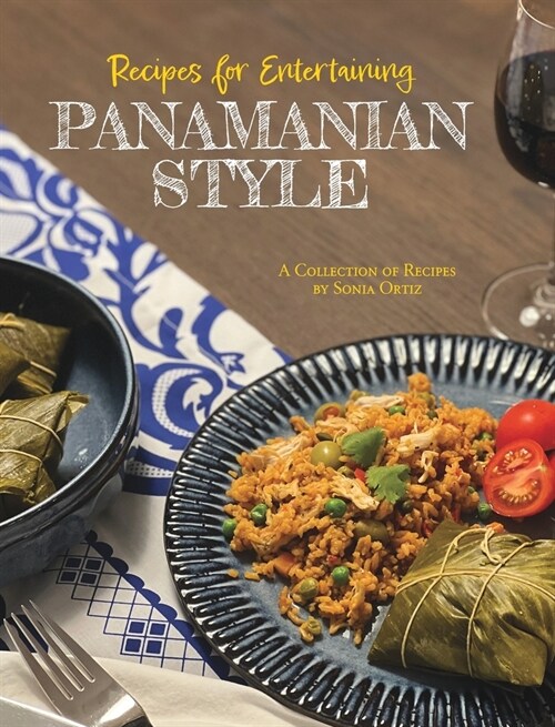 Recipes for Entertaining Panamanian Style (Hardcover)