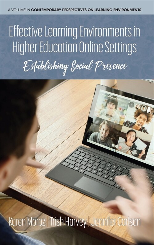 Effective Learning Environments in Higher Education Online Settings: Establishing Social Presence (Hardcover)