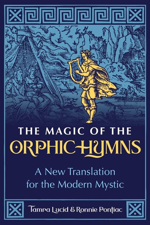 The Magic of the Orphic Hymns: A New Translation for the Modern Mystic (Paperback)