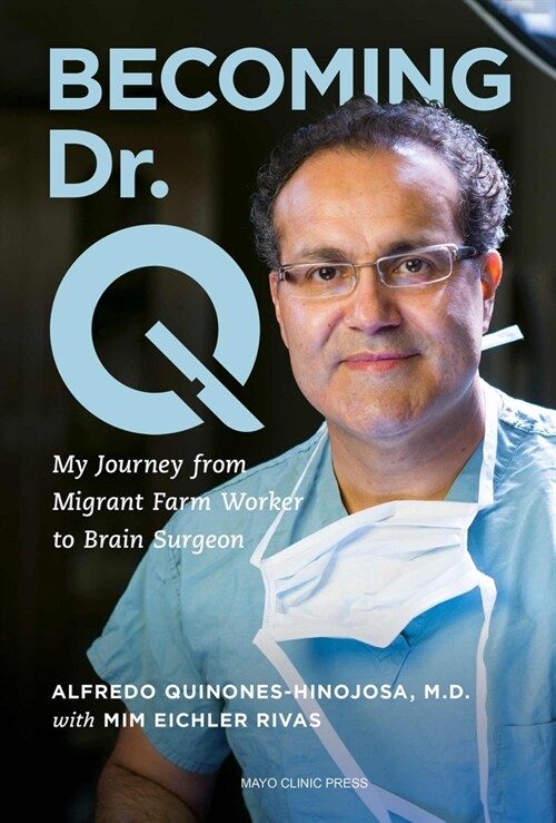 Becoming Dr. Q : My Journey from Migrant Farm Worker to Brain Surgeon (Paperback)