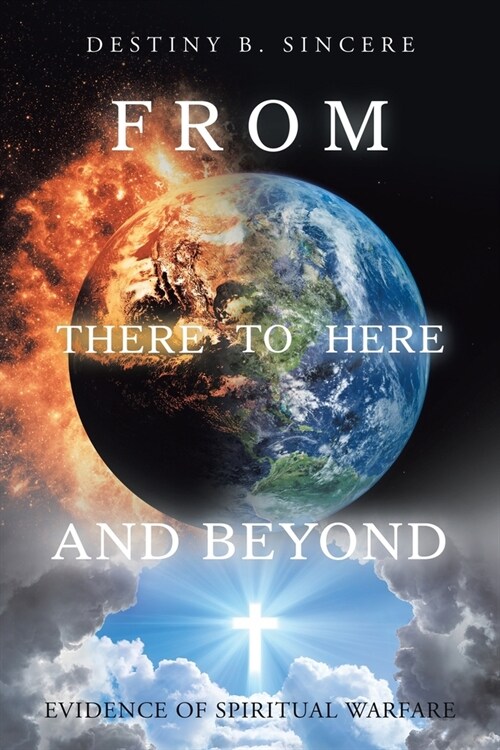 From There to Here and Beyond: Evidence of Spiritual Warfare (Paperback)