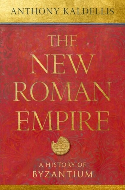 The New Roman Empire: A History of Byzantium (Hardcover)