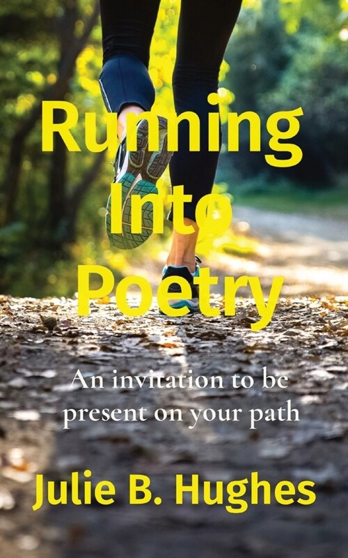Running Into Poetry: An invitation to be present on your path (Paperback)