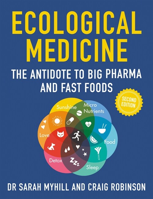 Ecological Medicine, 2nd Edition : The Antidote to Big Pharma and Fast Food (Paperback, 2 New edition)