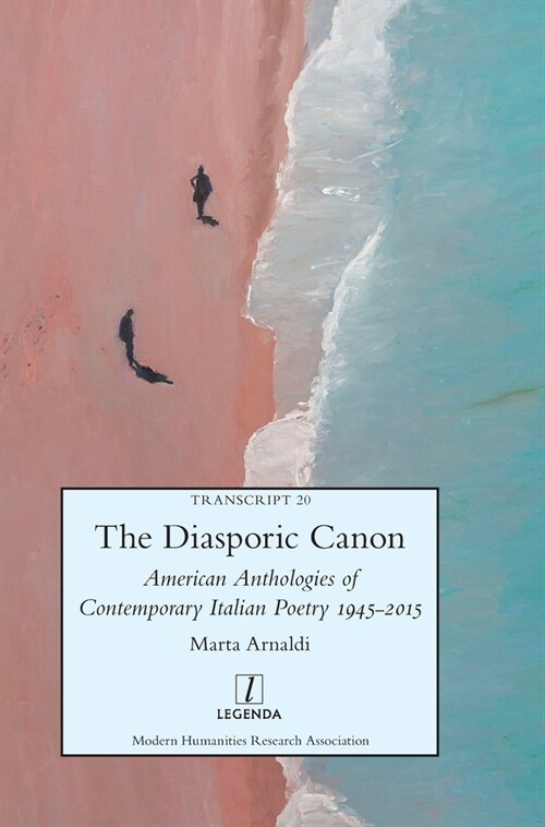 The Diasporic Canon: American Anthologies of Contemporary Italian Poetry 1945-2015 (Hardcover)