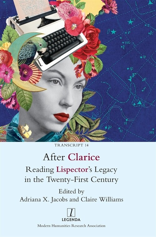 After Clarice: Reading Lispectors Legacy in the Twenty-First Century (Hardcover)