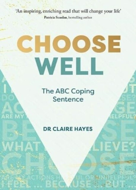 Choose Well: The ABC Coping Sequence (Paperback)