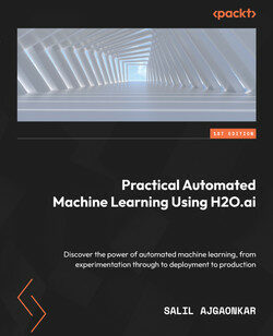 Practical Automated Machine Learning Using H2O.ai: Discover the power of automated machine learning, from experimentation through to deployment to pro (Paperback)