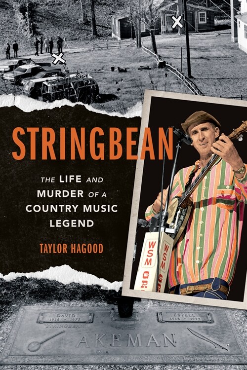 Stringbean: The Life and Murder of a Country Legend (Paperback)