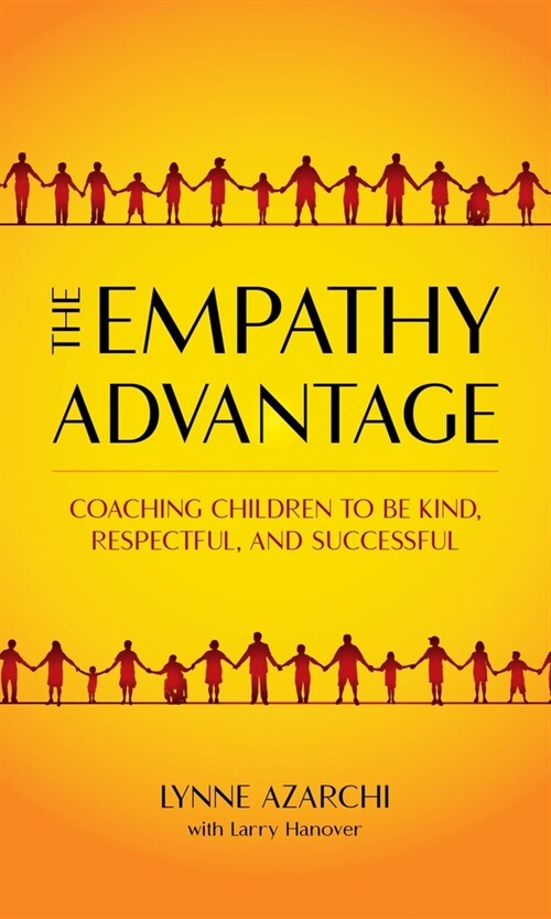 The Empathy Advantage: Coaching Children to Be Kind, Respectful, and Successful (Paperback)