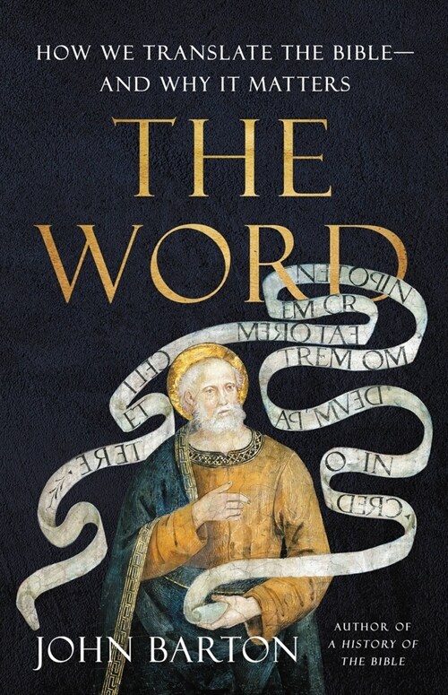 The Word: How We Translate the Bible--And Why It Matters (Hardcover)