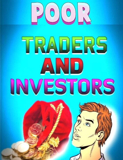 Poor Traders and Investors: Traders and Investors (Paperback)