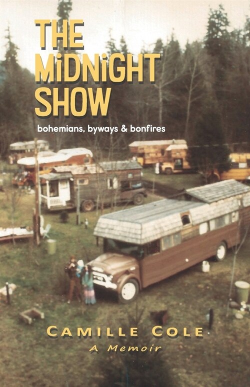 The Midnight Show: bohemians, byways & bonfires (Paperback)