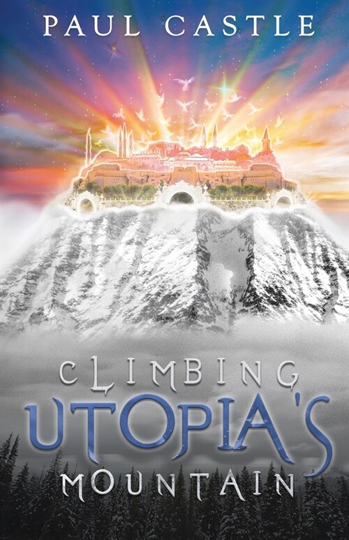 Climbing Utopias Mountain (Paperback)