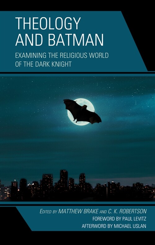 Theology and Batman: Examining the Religious World of the Dark Knight (Hardcover)