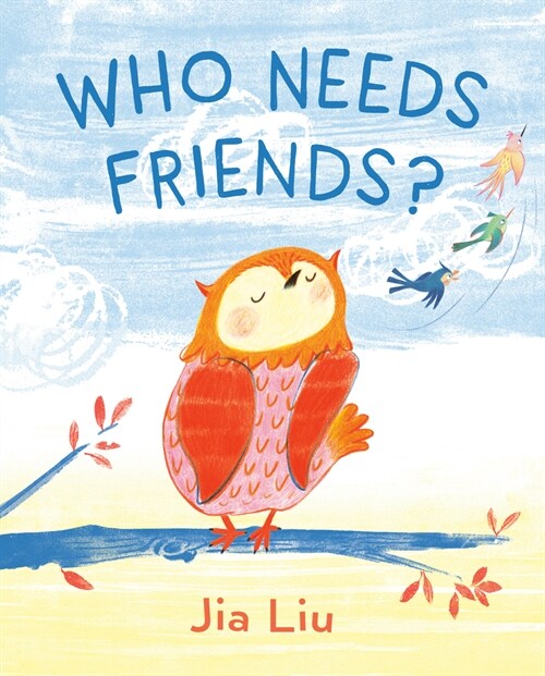 Who Needs Friends? (Hardcover)