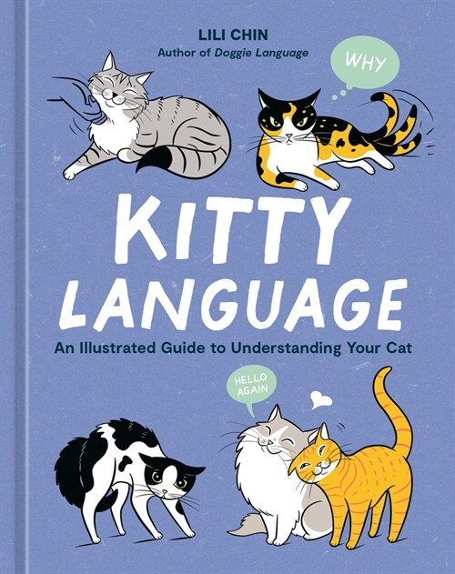 Kitty Language: An Illustrated Guide to Understanding Your Cat (Hardcover)