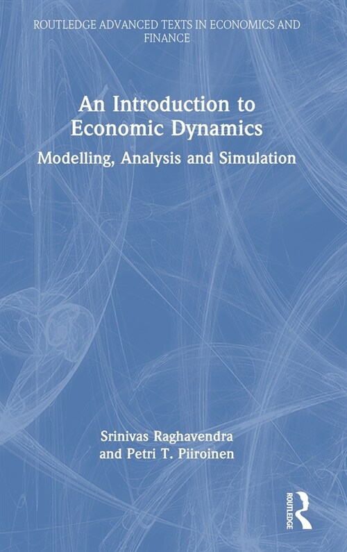 An Introduction to Economic Dynamics : Modelling, Analysis and Simulation (Hardcover)