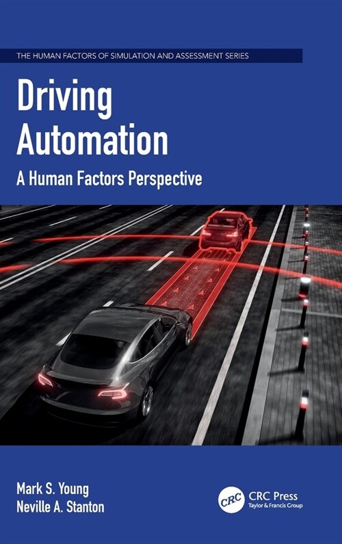 Driving Automation : A Human Factors Perspective (Hardcover)