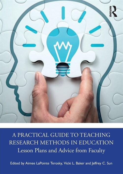 A Practical Guide to Teaching Research Methods in Education : Lesson Plans and Advice from Faculty (Paperback)