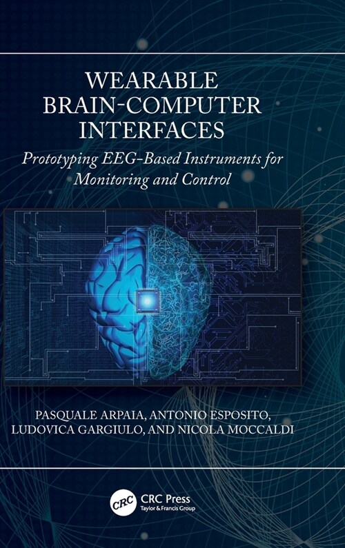 Wearable Brain-Computer Interfaces : Prototyping EEG-Based Instruments for Monitoring and Control (Hardcover)