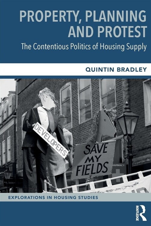 Property, Planning and Protest: The Contentious Politics of Housing Supply (Paperback, 1)