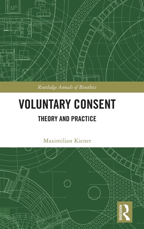Voluntary Consent : Theory and Practice (Hardcover)