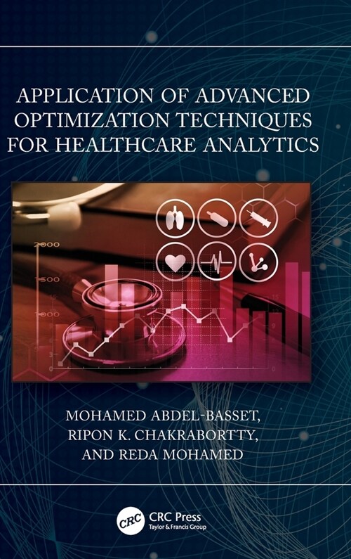 Application of Advanced Optimization Techniques for Healthcare Analytics (Hardcover, 1)