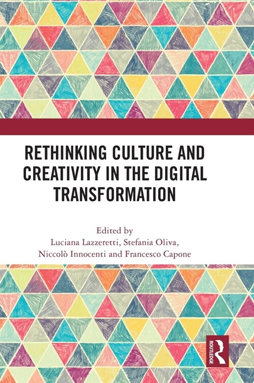 Rethinking Culture and Creativity in the Digital Transformation (Hardcover, 1)