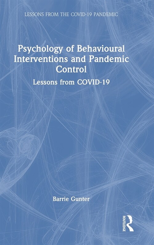 Psychology of Behavioural Interventions and Pandemic Control : Lessons from COVID-19 (Hardcover)