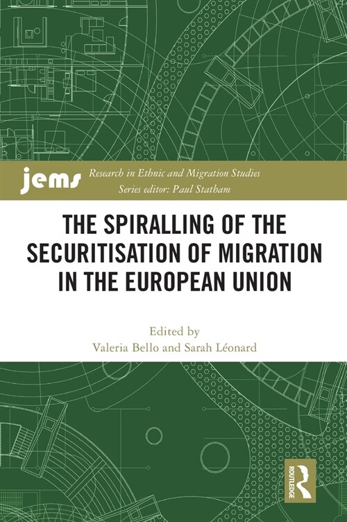 The Spiralling of the Securitisation of Migration in the European Union (Hardcover)