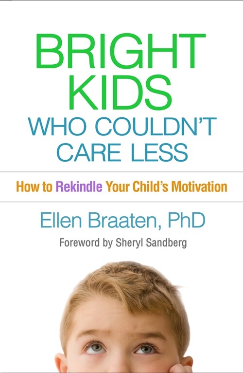 Bright Kids Who Couldnt Care Less: How to Rekindle Your Childs Motivation (Paperback)