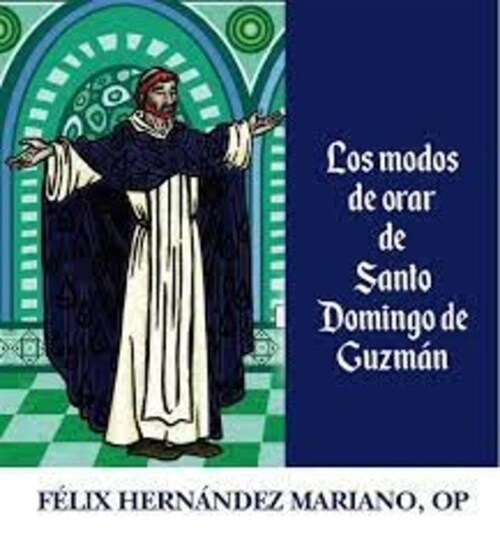 LOS MODOS DE ORAR DE SANTO DOMINGO DE GUZMAN (Book)