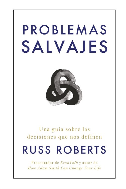 Problemas Salvajes (Wild Problems Spanish Edition): Una Gu? Sobre Las Decisiones Que Nos Definen (Paperback)