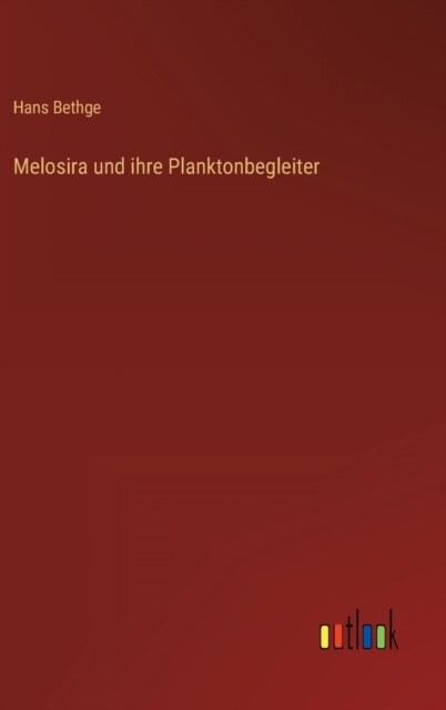 Melosira und ihre Planktonbegleiter (Hardcover)