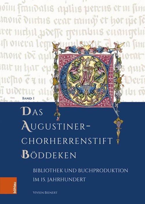 Das Augustiner-Chorherrenstift Boddeken: Bibliothek Und Buchproduktion Im 15. Jahrhundert (Hardcover)