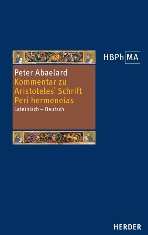 Kommentar Zu Aristoteles Schrift Peri Hermeneias: Logisch-Semantische Untersuchungen. Lateinisch - Deutsch (Hardcover)