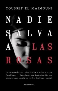 Nadie Salva a Las Rosas / Nobody Saves the Roses (Paperback)