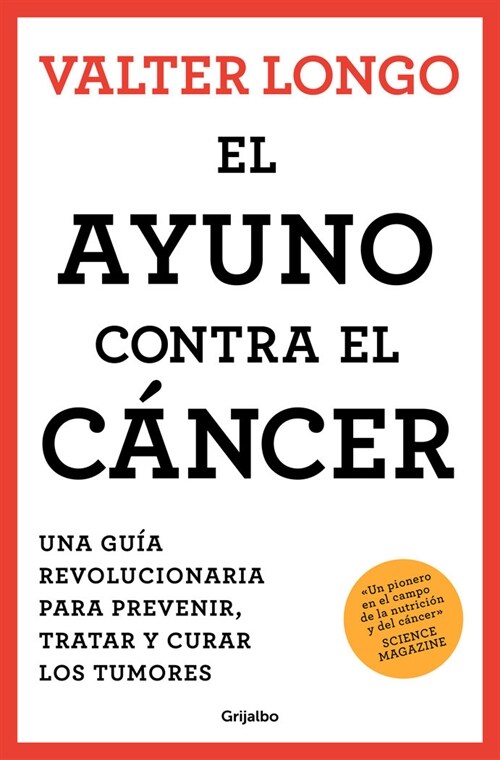 El Ayuno Contra El C?cer. Una Gu? Revolucionaria Para Prevenir, Tratar Y Curar Los Tumores / Fasting Against Cancer (Paperback)