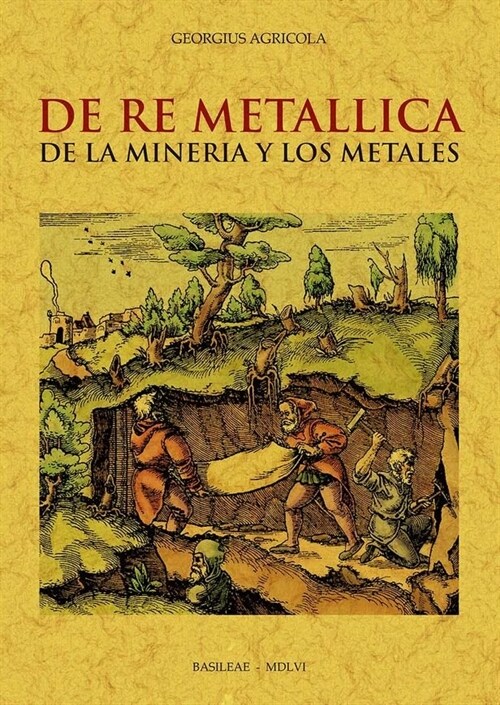 DE RE METALLICA DE LA MINERIA Y LOS METALES (Book)