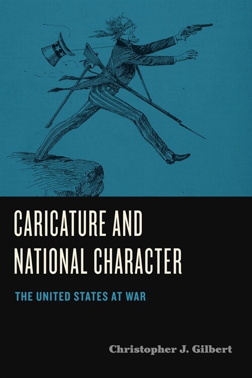 Caricature and National Character: The United States at War (Paperback)