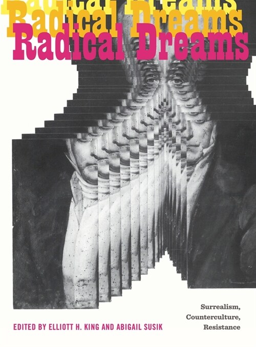 Radical Dreams: Surrealism, Counterculture, Resistance (Paperback)