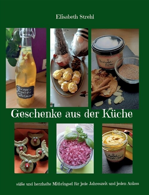 Geschenke aus der K?he: s廻e und herzhafte Mitbringsel f? jede Jahreszeit und jeden Anlass (Paperback)