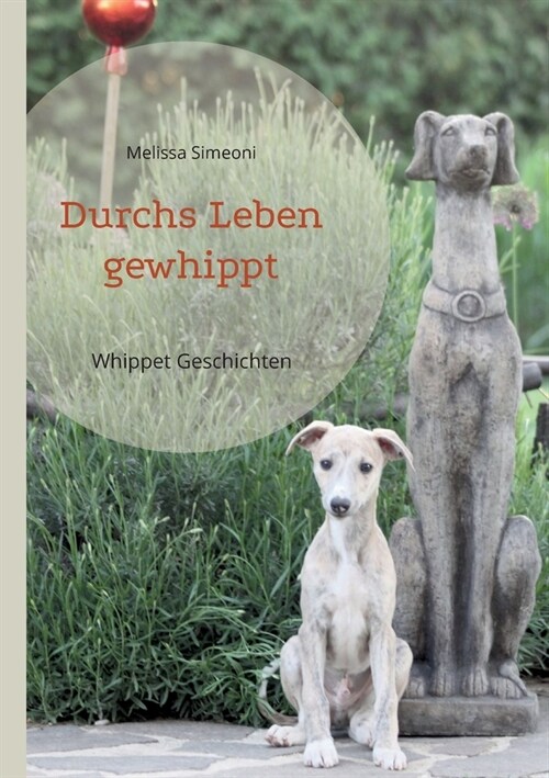 Durchs Leben gewhippt: Whippet Geschichten (Paperback)