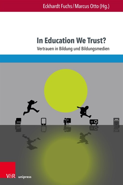 In Education We Trust?: Vertrauen in Bildung Und Bildungsmedien (Paperback)