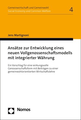 Ansatze Zur Entwicklung Eines Neuen Vollgenossenschaftsmodells Mit Integrierter Wahrung: Ein Vorschlag Fur Eine Wirkungsvolle Genossenschaftsform Mit (Paperback)