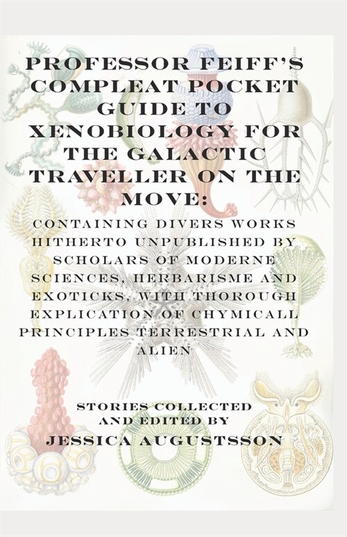 Professor Feiffs Compleat Pocket Guide to Xenobiology for the Galactic Traveller on the Move (Paperback)