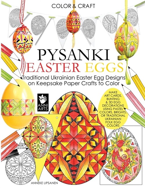 Color and Craft Pysanki Easter Eggs: Traditional Ukrainian Easter Egg Designs on Keepsake Paper Crafts to Color (Paperback)