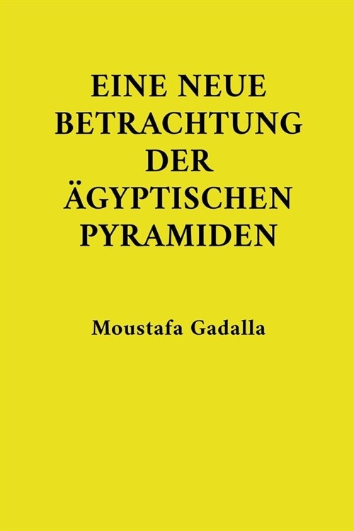 Eine Neue Betrachtung Der 훕yptischen Pyramiden (Paperback)