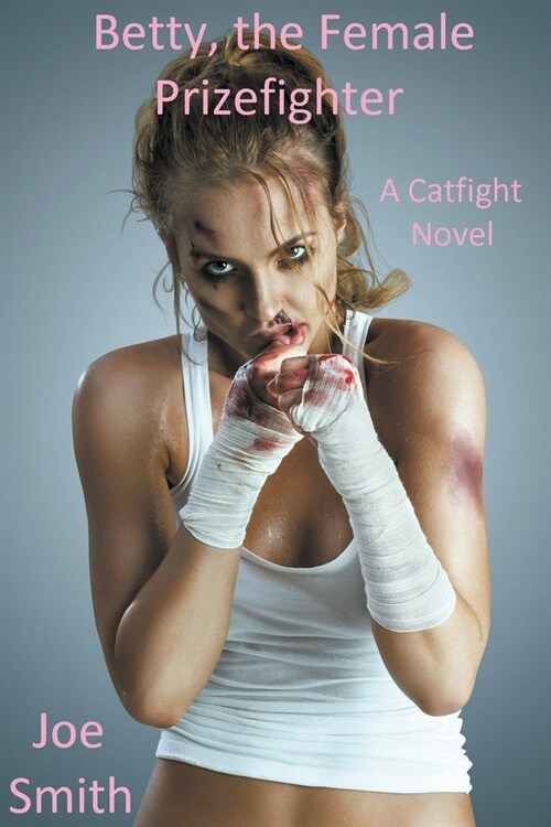 Betty, the Female Prizefighter (A Catfight Novel) (Paperback)